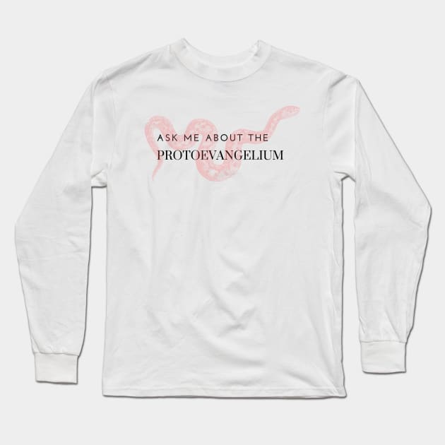 ask me about the protoevangelium, pink snake Long Sleeve T-Shirt by bfjbfj